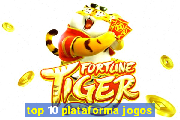 top 10 plataforma jogos